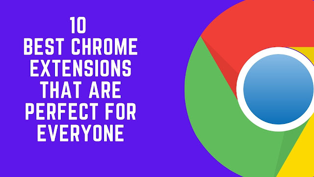 Are you a great Chrome user? That’s nice to hear. But first, consider whether or not there are any essential Chrome extensions you are currently missing from your browsing life, so here we're going to share with you10 Best Chrome Extensions That Are Perfect for Everyone